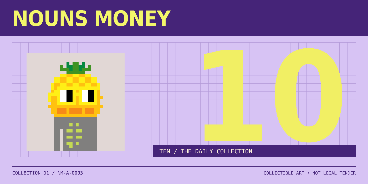 Ultra Ten: Nouns Money collectible art design using actual Nouns #2