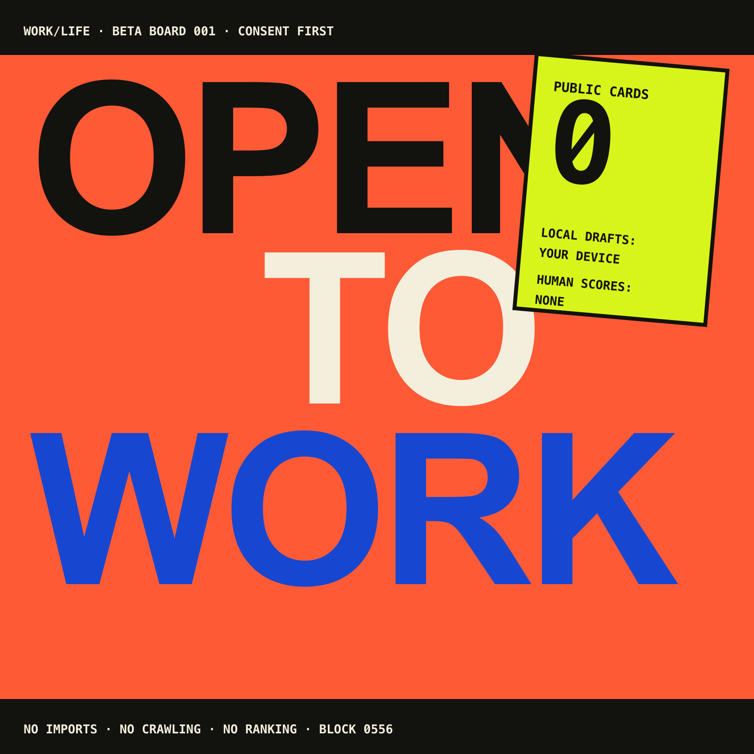 OPEN TO WORK board graphic stating zero public cards, local drafts on your device, and no human scores
